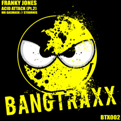 Franky Jones - Acid Attack (Mr.Gasmask Remix) BTX002