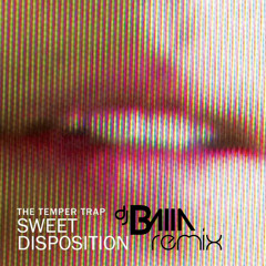 Sweet Disposition - The Temper Trap (DJBalla Remix)