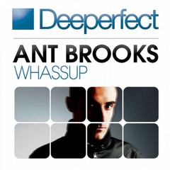 Ant Brooks - Whassup (Original Mix)