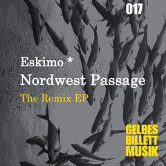 Eskimo * · Nordwest Passage [Thom Nagy Remix] · Gelbes Billett Musik 017