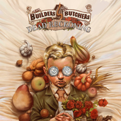 THE BUILDERS & THE BUTCHERS - Lullaby