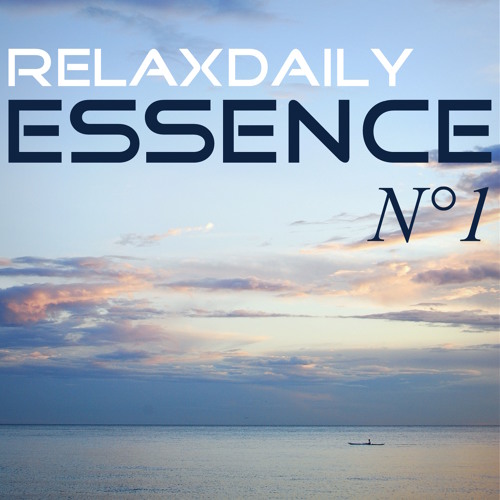 relaxdaily: Essence N°1 (55min preview)