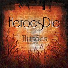 HeroesDie - Ilusões