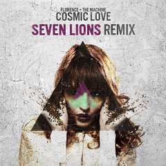 Florence And The Machine - Cosmic Love (Seven Lions Remix) [DL link in description]