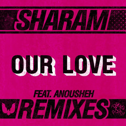 Stream Sharam Feat Anousheh - Our Love (Heren Remix) by Sharam | Listen  online for free on SoundCloud