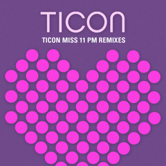 Ticon-Miss 11 PM (Reverse rmx)
