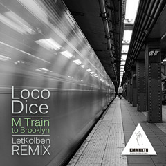 Loco Dice - M Train to Brooklyn (LetKolben Remix)