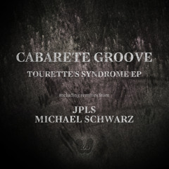 Cabarete Groove - Tourettes Syndrome EP | Available Now!!