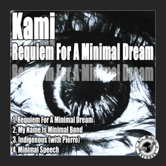 Kami - Requeim For A Minimal Dream (Original Mix)