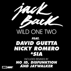 Jack Back feat. David Guetta, Nicky Romero & Sia - Wild One Two (NO_ID Remix)