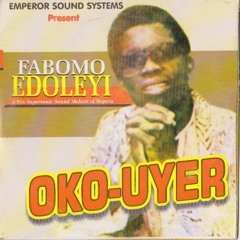 Fabomo Edoleyi - Oko..Uyere