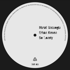 Murat Uncuoglu&Erhan Kesen -so lonely mix