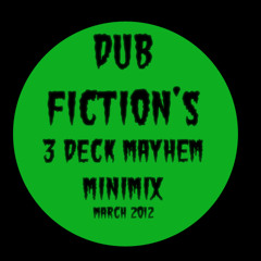 Dub Fiction's 3 deck Mayhem Mix