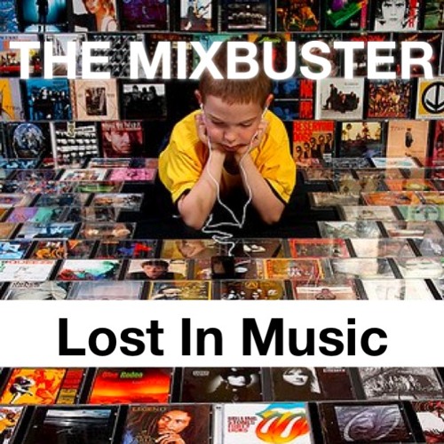 The Mixbuster 'Lost In Music'
