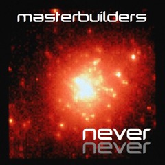 Masterbuilders "Never Never" NOI Live Studio Demo (Full Vox)