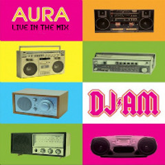 DJ AM - Live at Aura