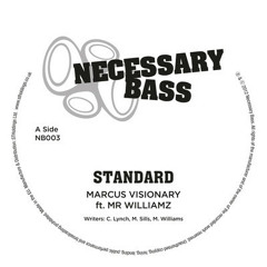 Marcus Visionary Feat. Mr. Williamz - Standard - Necessary Bass