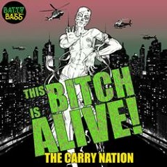 The Carry Nation - This Bitch Is Alive ft. Viva Ruiz (Sveta & Tokoloshe)