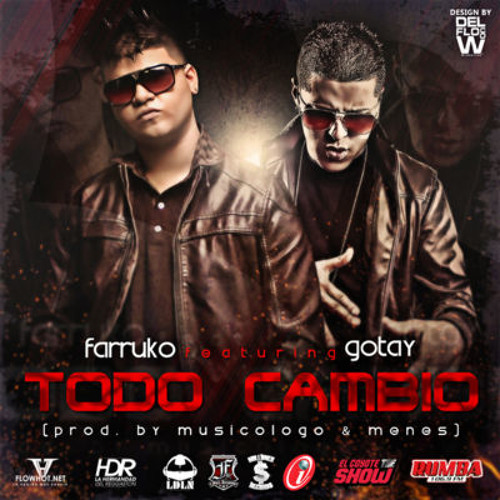 Farruko Ft Gotay - Todo Cambio