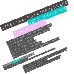 LIFELIKE / YOTA / NAMEBRAND - Love Emulator (VISITOR remix)