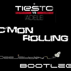 Tiesto vs Adele - C'mon Rolling !(DJ DeyZ Bootleg)