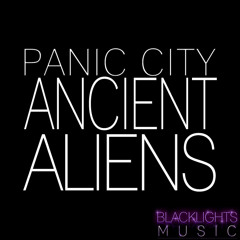 Panic City - Ancient Aliens (Original Mix)