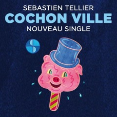 Sebastien Tellier - Cochon Ville (Hey Champ Remix)