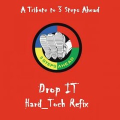 3 Steps Ahead - Drop It (Hard Toch Refix)