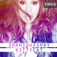 Shaniqua Shay - Kitty Cat