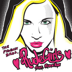 Phoenix Bros - Rude Girls (feat. Rudie Rox)