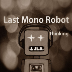 Last Mono Robot - 01.Hello,Good Bye
