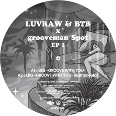 LUVRAW & BTB - Smile (grooveman Spot Remix ) short edit