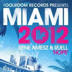 Rene Amesz and Ruell - Hope - Toolroom Miami 2012 - Out Now