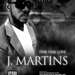 J.Martins -Fine Fine Love(Free Download)PayRoll.Inc