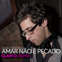 Luan Santana - Amar Não é Pecado (Glam D. Remix)