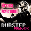 NiRVaNa NeVERmInD - DUBSTEP REMIX by NAZKIRA
