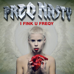 Die Antwoord - I Fink U Freeky (FreQ Nasty "FreQy" Remix) *FREE DOWNLOAD @ FREQNASTY.COM*