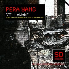 Pera Yang - Still Awake (Original Mix)