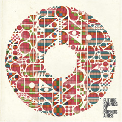 Future Sounds of Buenos Aires (Teaser)