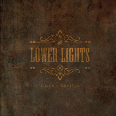 The Lower Lights - Count Your Blessings