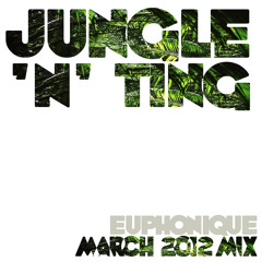 Euphonique - Jungle 'n' Ting [March Mix 2012]