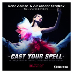 Rene Ablaze meets Alexander Xendzov feat. Sharon Fehlberg - Cast Your Spell (Alternative Radio Edit)