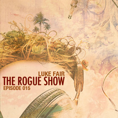 The Rogue Show  Episode 015 - Luke Fair