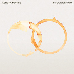 Kendra Morris "If You Didn't Go"
