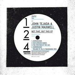 John Tejada & Justin Maxwell - Domerocker Roland M. Dill's Twangbang Remix