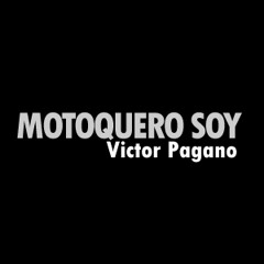 Victor Pagano - motoquero soy
