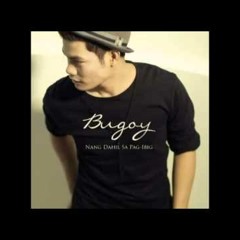 Nang Dahil Sa Pag Ibig - Bugoy Drilon ( Official Music )