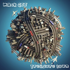 Mack Gee - Treasure Town (Original Mix)  Out NOW on BEATPORT!