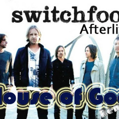 Switchfoot - Afterlife (House of God Extended Remix)