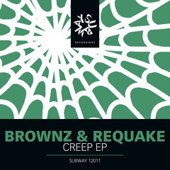 Brownz & Requake - Creep EP - OUT NOW! (Subway)